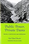 Public Power, Private Dams: The Hells Canyon High Dam Controversy