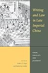 Writing and Law in Late Imperial China: Crime, Conflict, and Judgment