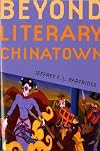 Beyond Literary Chinatown (American Ethnic and Cultural Studies (Paperback))