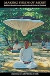 Making Fields of Merit: Buddhist Femal Ascetics and Gendered Orders in Thailand