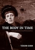 The Body In Time Figures Of Femininity In Late Nineteenthcentury France