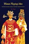 Women Playing Men: Yue Opera and Social Change in Twentieth-Century Shanghai