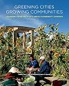 Greening Cities, Growing Communities (Land and Community Design Case Studies)