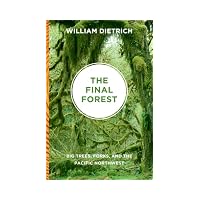 Final Forest : Big Trees, Forks, and the Pacific Northwest