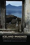 Iceland Imagined: Nature, Culture, and Storytelling in the North Atlantic
