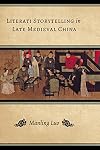Literati storytelling in late medieval China