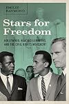 Stars for Freedom: Hollywood, Black Celebrities, and the Civil Rights Movement (Capell Family Books)