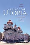 A Place for Utopia: Urban Designs from South Asia