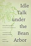 Idle talk under the bean arbor : a seventeenth-century Chinese story collection