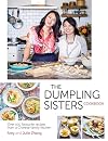 Dumpling Sisters Cookbook: Over 100 Favourite Recipes From A Chinese Family Kitchen