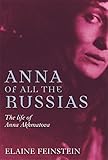 Anna Of All The Russias The Life Of A Poet Under Stalin