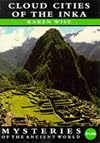 Cloud Cities of the Inka (Mysteries of the Ancient World)
