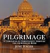 Pilgrimage: A Chronicle of Christianity Through the Churches of Rome
