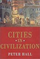 Cities in Civilization by Peter Hall