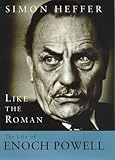 Like The Roman Life And Times Of Enoch Powell