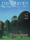 The Garden: An English Love Affair: One Thousand Years of Gardening