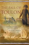 Fall of Toulon: The Last Opportunity to Defeat the French Revolution