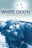 White Death The Invasion Of Finland And The Second World War