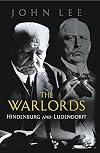 The Warlords: Hindenburg And Ludendorff (Great Commanders)