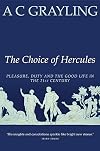 The Choice of Hercules: Pleasure, Duty and the Good Life in the 21st Century