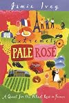 Extremely Pale Rose: A Very French Adventure