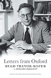 Letters from Oxford: Hugh Trevor-Roper to Bernard Berenson