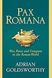 Pax Romana War Peace And Conquest In The Roman World