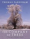 The Company of Trees: A Year in a Lifetime’s Quest