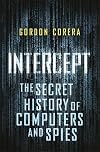Intercept: The Secret History of Computers and Spies