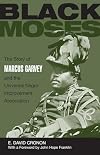 Black Moses: The Story of Marcus Garvey and the Universal Negro Improvement Association