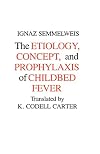 The Etiology, Concept, and Prophylaxis of Childbed Fever