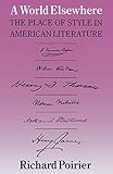 World Elsewhere The Place Of Style In American Literature