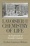 Lavoisier and the chemistry of life : an exploration of scientific creativity