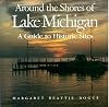 Around the Shores of Lake Michigan: A Guide to Historic Sites