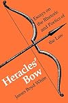 Heracles' Bow: Essays on the Rhetoric and Poetics of the Law