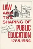 Law And The Shaping Of Public Education 17851954