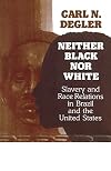 Neither Black Nor White: Slavery and Race Relations in Brazil and the United States