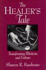 The Healer's Tale: Transforming Medicine and Culture (Life Course Studies)