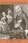 The Limits of Racial Domination: Plebeian Society in Colonial Mexico City, 1660-1720