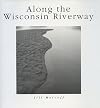 Along The Wisconsin Riverway (North Coast Books)