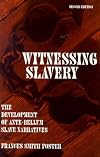 Witnessing Slavery: The Development of Ante-Bellum Slave Narratives