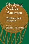 Studying Native America: Problems & Prospects