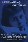 Illumination and Night Glare: The Unfinished Autobiography of Carson McCullers