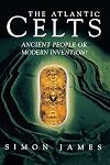 The Atlantic Celts: Ancient People or Modern Invention?