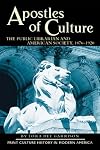 Apostles of Culture : The Public Librarian and American Society, 1876-1920