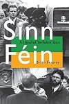 Sinn Fein: A Hundred Turbulent Years (History of Ireland & the Irish Diaspora)