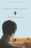 Cleopatras Wedding Present Travels Through Syria Living Out Gay And Lesbian Autobiographies