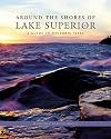 Around the Shores of Lake Superior: A Guide to Historic Sites