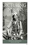 Picturing Indians: Photographic Encounters and Tourist Fantasies in H. H. Bennett's Wisconsin Dells (Studies in American Thought and Culture)
