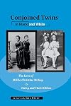 Conjoined Twins in Black and White: The Lives of Millie-Christine McKoy and Daisy and Violet Hilton (Wisconsin Studies in Autobiography)